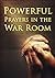 Powerful Prayers in the War Room