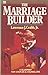 The Marriage Builder - A Blueprint for Couples & Counselors