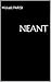 NÉANT (French Edition)