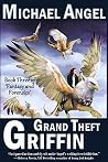 Grand Theft Griffin (Fantasy & Forensics #3)