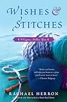 Wishes & Stitches by Rachael Herron