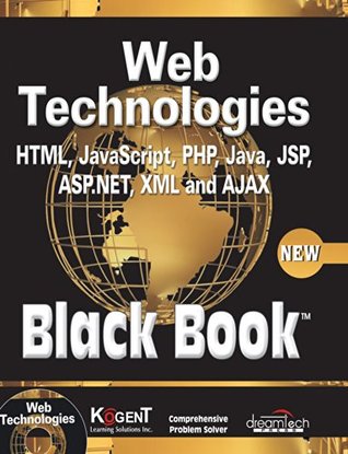 WILEY Web Technologies: HTML, Javascript, PHP, Java, Jsp, XML and Ajax, Black Book (Paperback)