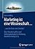 Marketing ist eine Wissenschaft ...: ... und die Erde eine Scheibe? Über Wunderwaffen und Zahlengläubigkeit in Werbung, Marktforschung & Co. (German Edition)