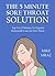 The 5 Minute Sore Throat Solution - 2016: Top Ten (5 Minutes To Prepare) Homemade Cures for Sore Throat.