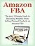 Amazon FBA: The 2015 Ultimate Guide to Becoming Wealthy From Selling Physical Products on Amazon FBA (Amazon FBA, Private Label, Amazon Physical Products)