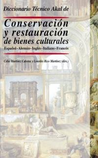 Diccionario técnico Akal de conservación y restauración de bienes culturales (Spanish Edition)