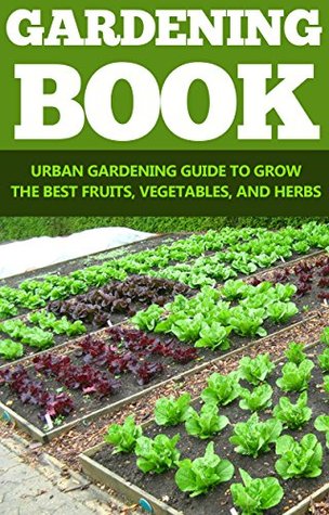 Vegetables: Foraging: Urban Gardening Guide (Gardening Homesteading Farming) (Vegetarian Vegan Hydroponics)