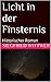 Licht in der Finsternis: Historischer Abenteuer-Roman (German Edition)