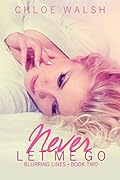 Never Let Me Go (Blurred Lines #2)