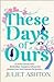 These Days of Ours