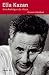 Elia Kazan. Une Amérique du...