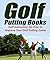 Golf Putting Books by James S.