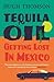 Tequila Oil: Getting Lost In Mexico