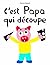 C'est Papa qui découpe