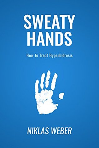 Sweaty Hands: How to Treat Hyperhidrosis
