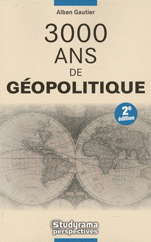 3000 ans de géopolitique