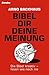 Bibel dir deine Meinung: Di...