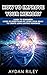 How To Improve Your Memory: Learn to Remember More of Everything by Using Your Brain to Create Long Lasting Memories (Memory Improvement, Remember more, ... How to have a better memory, memory)