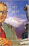 The Present Problem in Indian Currency - II