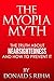 The Myopia Myth: The Truth About Nearsightedness and How to Prevent It