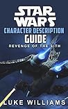 Star Wars: Star Wars Character Description Guide (Revenge of the Sith) (Star Wars Character Encyclopedia Book 1)