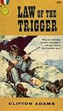 Law of the Trigger Law of the Trigger