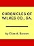 CHRONICLES OF WILKES COUNTY, GEORGIA: from Washington’s Newspapers 1889-1898 (Georgia Genealogy Book Series)