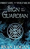 Sign Of The Guardian: Volume II in the First Life fantasy adventure series.