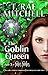 The Goblin Queen (Fate's Fables #3)