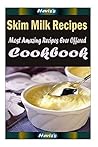 Skim Milk: Healthy and Easy Homemade for Your Best Friend