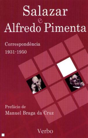 Salazar e Alfredo Pimenta : correspondência, 1931-1950