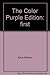 The Color Purple by Alice Walker