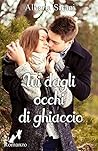 Lui dagli occhi di ghiaccio (Italian Edition)