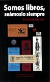 Somos libros, seámoslo siempre