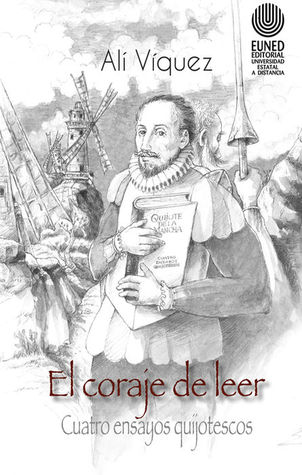 El coraje de leer: cuatro ensayos quijotescos