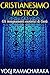 Cristianesimo Mistico: Gli insegnamenti esoterici di Gesù