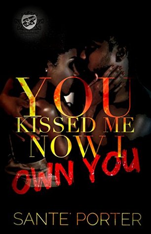 You Kissed Me, Now I Own You (Kindle Edition)