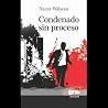 Condenado sin proceso Condenado sin proceso