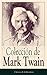 Colección de Mark Twain: Clásicos de la literatura (Spanish Edition)