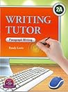 Writing Tutor 2A, Paragraph Writing (Intermediate Level)