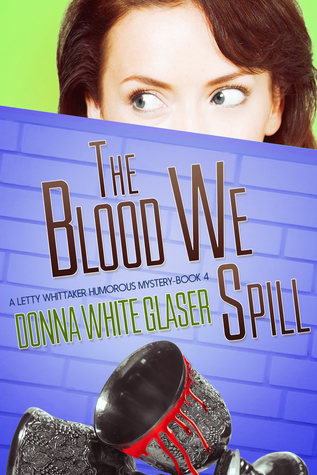 The Blood We Spill (The Letty Whittaker 12 Step Mysteries #4)