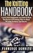 The Knitting Handbook: Lear...