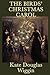 The Bird's Christmas Carol by Kate Douglas Wiggin