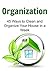 Organization: 45 Ways to Clean and Organize Your House in a Week: (Organization, Organization Book, Organization Tips,Organization Ideas, Cleaning, DIY)