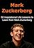 Mark Zuckerberg: 50 Inspirational Life Lessons to Learn from Mark Zuckerberg: Mark Zuckerberg, Facebook, Social Media, Mark Zuckerberg Lessons
