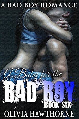 A Baby for the Bad Boy: Book 6 (Kindle Edition)