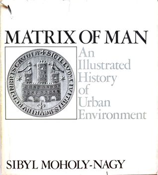 Matrix Of Man: An Illustrated History Of Urban Environment (Hardcover)