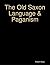 The Old Saxon Language & Pa...