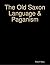 The Old Saxon Language & Paganism by Robert Sass