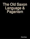 The Old Saxon Language & Paganism